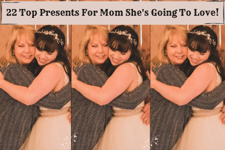 22 Top Presents For Mom She’s Going to LOVE!